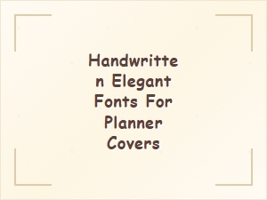 Elegant Handwritten Fonts Perfect for Beautiful Planner Covers
