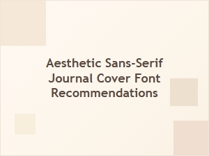 Best Aesthetic Sans-Serif Fonts for Journal Covers: Top Recommendations