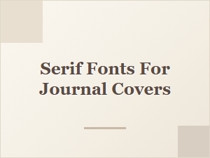 Best Serif Fonts for Journal Covers